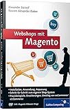 Webshops mit Magento: Plug-ins, Erweiterungen, Umstieg von xt:Commerce, Online-Shops einrichten, Inkl. Magento VMware-Image (Galileo Computing)