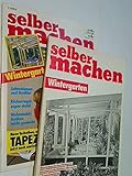 selber machen 1985 Nr. 4 Wintergarten, mit Bauplan , -anleitung, 25.3.1985, Zeitsvhrift