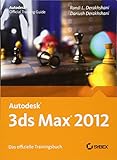 Autodesk 3ds Max 2012. Das offizielle Trainingsbuch