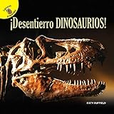 Descubrámoslo (Let's Find Out) ¡desentierro Dinosaurios!: I Dig Dinosaurs! (Descubrámoslo/ Let’s Find Out)