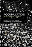 Accumulation: The Material Politics of Plastic (Cresc)