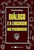 Diálogo e a linguagem das personagens (Portuguese Edition)
