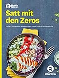 WW - Satt mit den Zeros: Einfach und gesund abnehmen mit den 0 Punkte Lebensmitteln. Leckere Rezepte für Frühstück, Mittagessen, Abendessen und Snacks nach dem neuen SmartPoints System!