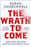The Wrath to Come: Gone with the Wind and the Lies America Tells (English Edition)