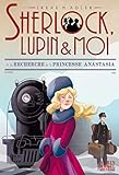 A la recherche de la princesse Anastasia: Sherlock, Lupin & moi - tome 14 (French Edition)