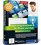 Apps programmieren für iPhone und iPad: Inkl. Xcode, Debugging, Versionierung, zahlreiche Praxisbeispiele. Aktuell zu iOS 6 (Galileo Computing)