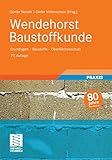 Wendehorst Baustoffkunde: Grundlagen - Baustoffe - Ob