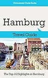 Hamburg Travel Guide: The Top 10 Highlights in Hamburg (Globetrotter Guide Books) (English Edition)