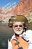 Journey ... USA: Road Trips 2011 into 2021: People, Places, & Ponderings (Journey ... People, Places, & Ponderings) (English Edition)