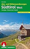 Alm- und Hüttenwanderungen Südtirol West: Vinschgau, Meraner Land, Sarntal. 70 Touren mit GPS-Tracks (Rother Wanderbuch)