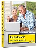Notebook mit Windows 11: Leichter Einstieg für Senioren. Ohne Vorkenntnisse - große Schrift und komplett in Farbe