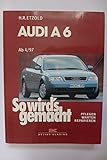 Audi A6 4/97 bis 3/04: So wird's gemacht - Band 114