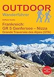 Frankreich: GR 5 Genfersee – Nizza: Grande Traversée des Alpes (GTA) (Outdoor Wanderführer)