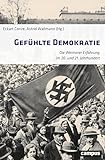 Gefühlte Demokratie: Die Weimarer Erfahrung im 20. und 21. Jahrhundert