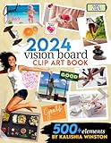 2024 Vision Board Clip Art Book: Design Your Dream Year with 500+ Powerful Images, Words, Phrases & More | Inspirational Pictures For Women & Men (Vision Board Supplies)