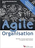 Agile Organisation – Methoden, Prozesse und Strukturen im digitalen VUCA-Zeitalter