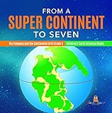 From a Super Continent to Seven | The Pangaea and the Continental Drift Grade 5 | Children's Earth Sciences Books (English Edition)