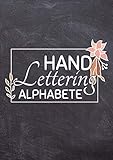 Handlettering Alphabete: 40 Handlettering Alphabete für Anfänger - Einfaches Übungsheft mit Groß- und Kleinbuchstaben im DIN A4 Format (Handlettering Übungshefte, Band 3)