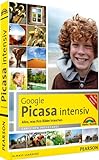 Google Picasa intensiv - Das farbige Praxisbuch zur beliebtesten Bildbearbeitungssoftware: Alles, was Ihre Bilder brauchen (Digital fotografieren)