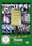 Unsere Kinder-Jahre in den 40ern: Unsere Kinder-Jahre in den 40ern: Kindheit vom Baby bis zum Schulkind - junges Leben in Deutschland in den 1940er Jahren
