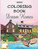 Adult Coloring Book: Dream Homes (Houses Of Your Dreams - From Luxury Mansions to Tropical Island Getaways, Band 2)
