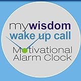 My Wisdom Wake Up Call® Motivational Alarm Clock® Messages With Mary Morrissey (Also See Free Iphone App)