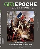 GEO Epoche KOLLEKTION / GEO Epoche KOLLEKTION 21/2020 Napoleon und die französische Revolution: Das Beste aus GEO EPOCHE