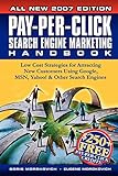 Pay-Per-Click Search Engine Marketing Handbook: Low Cost Strategies for Attracting New Customers Using Google, MSN, Yahoo! & Other Search Engines: Low ... Using Google, Yahoo & Other Search Engines