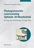 Photogrammetrie - Laserscanning - Optische 3D-Messtechnik: Beiträge der Oldenburger 3D-Tage 2003