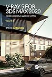 V-Ray 5 for 3ds Max 2020: 3D Rendering Workflows Volume 1 (3D Photorealistic Rendering) (English Edition)