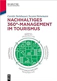 Nachhaltiges 360°-Management im Tourismus (De Gruyter Studium)