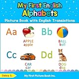 My First English Alphabets Picture Book with English Translations: Bilingual Early Learning & Easy Teaching English Books for Kids (Teach & Learn Basic English words for Children, Band 1)