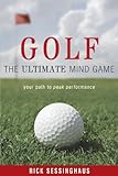 Golf: The Ultimate Mind Game — Your Path to Peak Performance On and Off the Golf Course (English Edition)