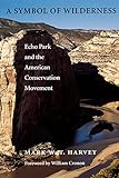 A Symbol of Wilderness: Echo Park and the American Conservation Movement (Weyerhaeuser Environmental Classics) (English Edition)