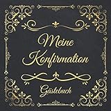 Meine Konfirmation Gästebuch: Erinnerungsbuch Album - Edel Geschenkidee zum Eintragen und Ausfüllen von Glückwünschen für den Konfirmand / ... Motiv: Vintage Schwarz Gold Ornamente