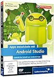 Apps entwickeln mit Android Studio - Schritt für Schritt zur eigenen Android-App