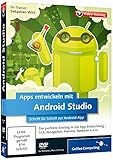 Apps entwickeln mit Android Studio - Schritt für Schritt zur eigenen Android-App