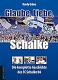 Glaube, Liebe, Schalke: Die komplette Geschichte des FC Schalke 04