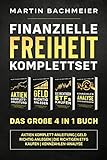 Finanzielle Freiheit Komplettset - Das große 4 in 1 Buch: Aktien Komplett-Anleitung | Geld richtig anlegen | Die richtigen ETFs kaufen | Kennzahlen-Analyse