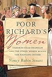 Poor Richard's Women: Deborah Read Franklin and the Other Women Behind the Founding Father (English Edition)