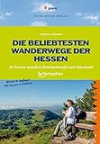 Die beliebtesten Wanderwege der Hessen: Rundwege, Streckenwanderungen und Tagestouren (Wanderführer: Rundwege und Mehrtagestouren ohne Auto genießen)