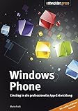 Windows Phone: Einstieg in die professionelle App-Entwicklung