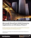 Microsoft SharePoint 2010 Enterprise Applications on Windows Phone 7 (English Edition)