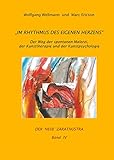 Im Rhythmus des eigenen Herzens: Der Weg der spontanen Malerei, der Kunsttherapie und der Kunstpsychologie (Der neue Zarathustra 4)