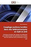 Couplage excitons-lumière dans des hétérostructures en GaN et ZnO: Technique d'analyse des spectres de réflectivité pour détermination des paramètres ... à grand gap (Omn.Univ.Europ.)