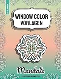 Window Color Vorlagen - Mandala: 40 abwechslungsreiche und liebevoll gestaltete Mandalas. Wunderschöne Fensterbilder - Schablonen für Kinder und ... - Motive für Kinder und Erwachsene)