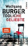 Tödliche Geliebte (Alexander-Gerlach-Reihe 11): Ein Fall für Alexander G