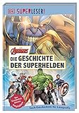 SUPERLESER! MARVEL Avengers Die Geschichte der Superhelden: 3. Lesestufe Sach-Geschichten für Leseprofis