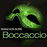 Boccaccio: Act III - ' Ihr Toren, ihr wollt hassen mich - Der Witz, die Laune '