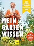 Der Selbstversorger: Mein Gartenwissen: Der Bestseller in überarbeiteter und aktualisierter Neuauflage (GU Garten Extra)